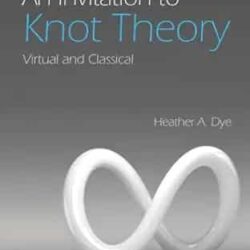 An Invitation To Knot Theory: Virtual And Classical