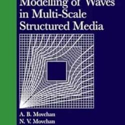 Mathematical Modelling Of Waves In Multi Scale Structured Media