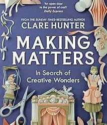 Making Matters: In Search of Creative Wonders