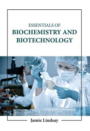 Essentials Of Biochemistry And Biotechnology
