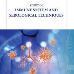Study Of Immune System And Serological Techniques