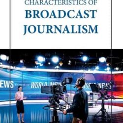 Characteristics Of Broadcast Journalism