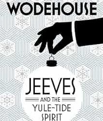 Jeeves and the Yule-Tide Spirit and Other Stories