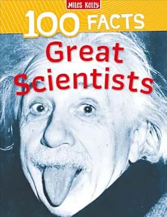 100 Facts: Great Scientists