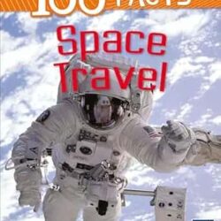 100 Facts: Space Travel