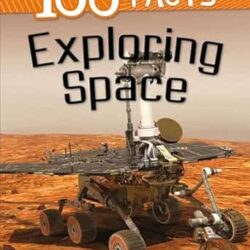 100 Facts: Exploring Space