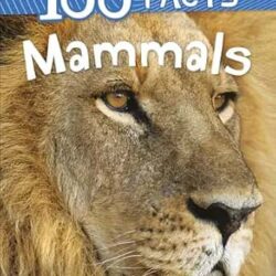100 Facts: Mammals