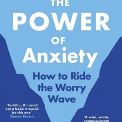 The Power of Anxiety