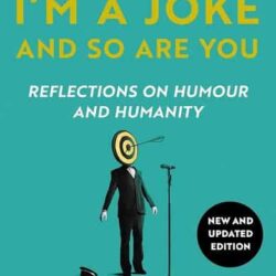 Im A Joke And So Are You