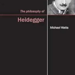 The Philosophy Of Heidegger