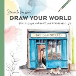 Draw Your World: How to Sketch and Paint