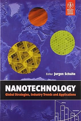 Nanotechnology: Global Strategies, Industry Trends and Application