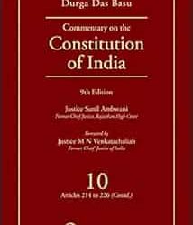 Commentary on the Constitution of India, 9/e; Vol 10; (Covering Articles 214 to 226 (Contd))