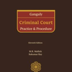 Ganguly's Criminal Court Practice & Procedure