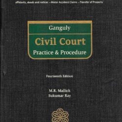 Ganguly's Civil Court Practice & Procedure