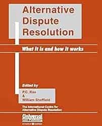 Alternative Dispute Resolution What it is and How it Works