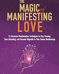 The Magic Of Manifesting Love