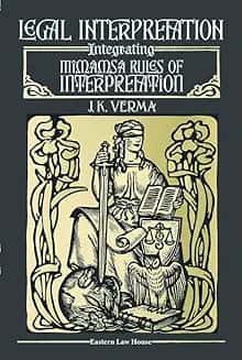 Legal Interpretation—Integrating Mimamsa Rules of Interpretation