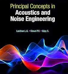 Principal Concepts in Acoustics and Noise Engineering