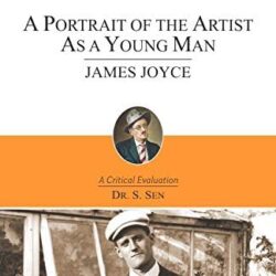 A Portrait Of The Artist As A Young Man : James Joyce