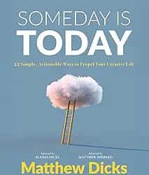 Someday Is Today