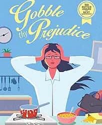 Gobble Thy Prejudice