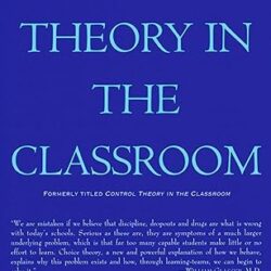 Choice Theory In The Classroom