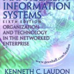 Management Information Systems Organization And Technology In The Networked Enterprise 6Ed