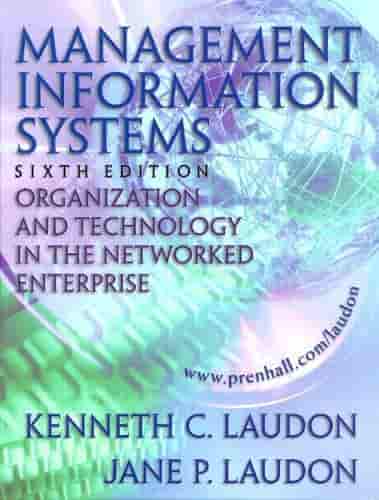 Management Information Systems Organization And Technology In The Networked Enterprise 6Ed