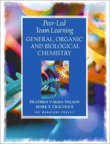 Peer Led Team Learning General Organic And Biological Chemistry