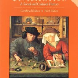 Western Civilization: A Soical And Cultural History