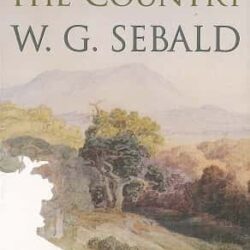 A Place in the Country by W. G. Sebald
