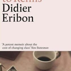 Returning to Reims by Didier Eribon