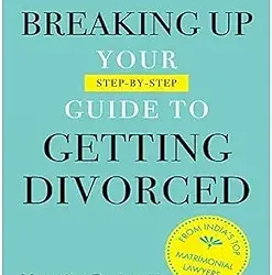 Breaking Up: Your Guide To Getting Divorced