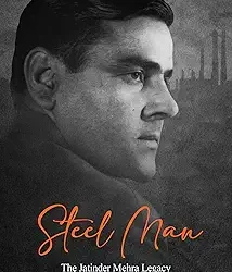 Steel Man: The Jatinder Mehra Legacy