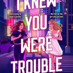 I Knew You Were Trouble