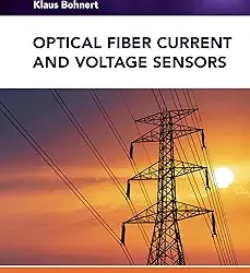 Optical Fiber Current and Voltage Sensors