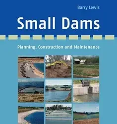 Small Dams: Planning, Construction & Maintenance