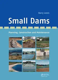 Small Dams: Planning, Construction & Maintenance