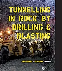 Tunnelling in Rock by Drilling & Blasting