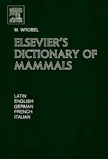 Elsevier'S Dictionary Of Mammals