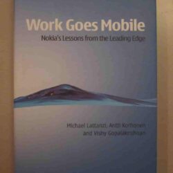 Work Goes Mobile - Nokia'S Lessons From The Leading Edge