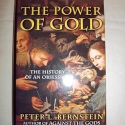 The Power Of Gold: The History Of An Obsession