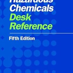 Hazardous Chemicals Desk Reference, 5E