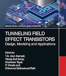 Tunneling Field Effect Transistorsdesign Modeling And Applications