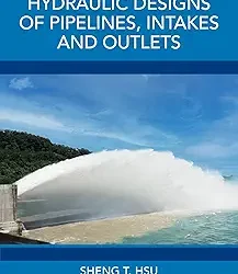Hydraulic Designs Of Pipelines Intakes And Outlets