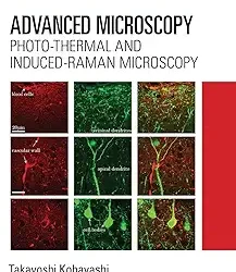 Advanced Microscopy Photo Thermal And Induced Raman Microscopy
