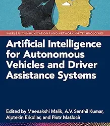 Artificial Intelligence For Autonomous Vehicles And Driver Assistance Systems