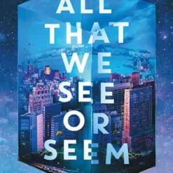 All That We See or Seem