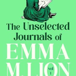 The Unselected Journals of Emma M. Lion vol. 1